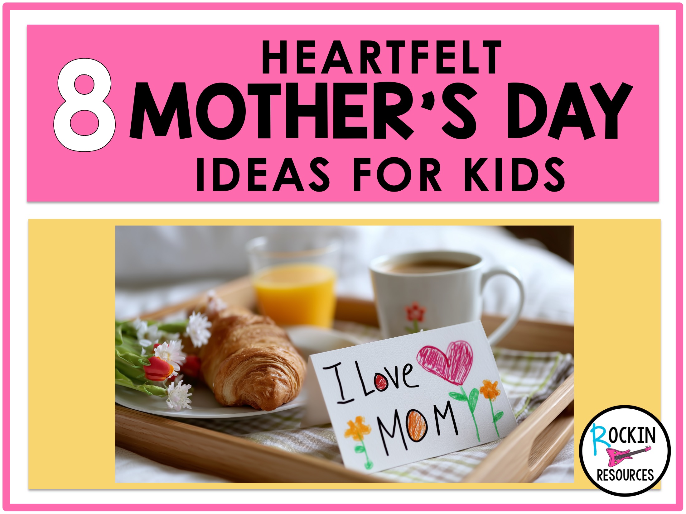 BLOG ARTICLE FOR MOTHER'S DAY IDEAS FOR KIDS