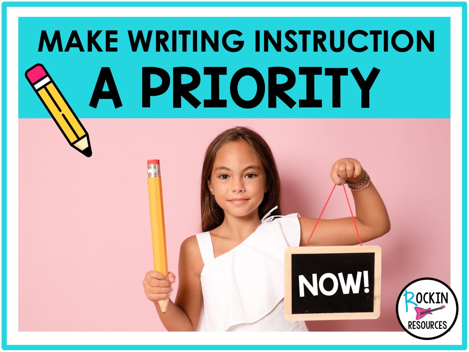 Make Writing Instruction A Priority: Why It Matters in Education ...
